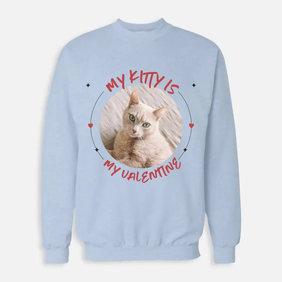 My Cat is My Valentine Sweatshirt - Gift for Dog Lover Printify