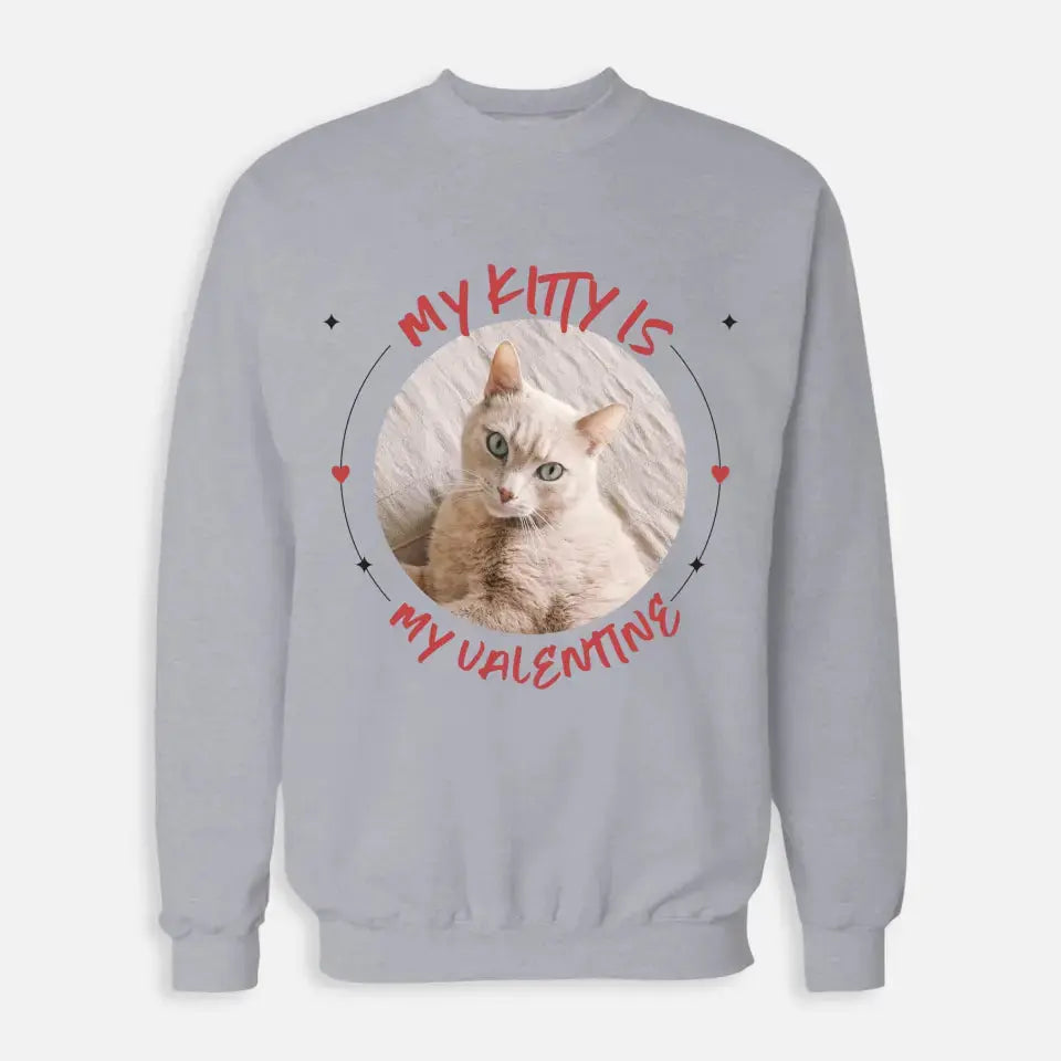My Cat is My Valentine Sweatshirt - Gift for Dog Lover Printify