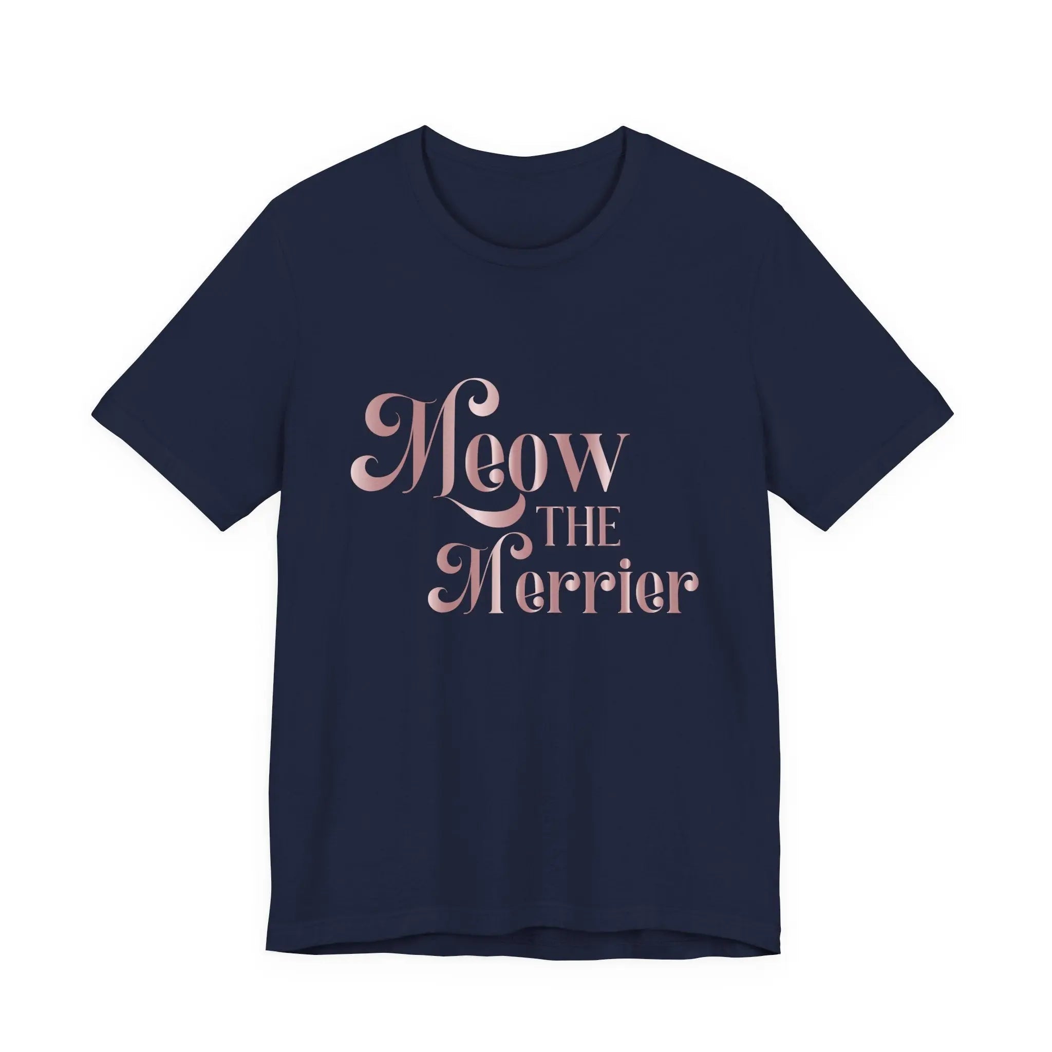 Meow the Merrier Unisex T-Shirt for Cat Lovers Unique Holiday Mood Merchandise - Chic Kitty