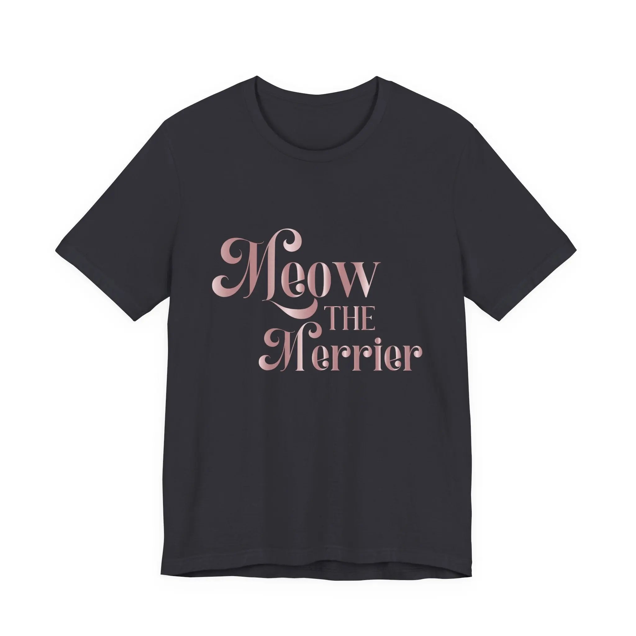 Meow the Merrier Unisex T-Shirt for Cat Lovers Unique Holiday Mood Merchandise - Chic Kitty