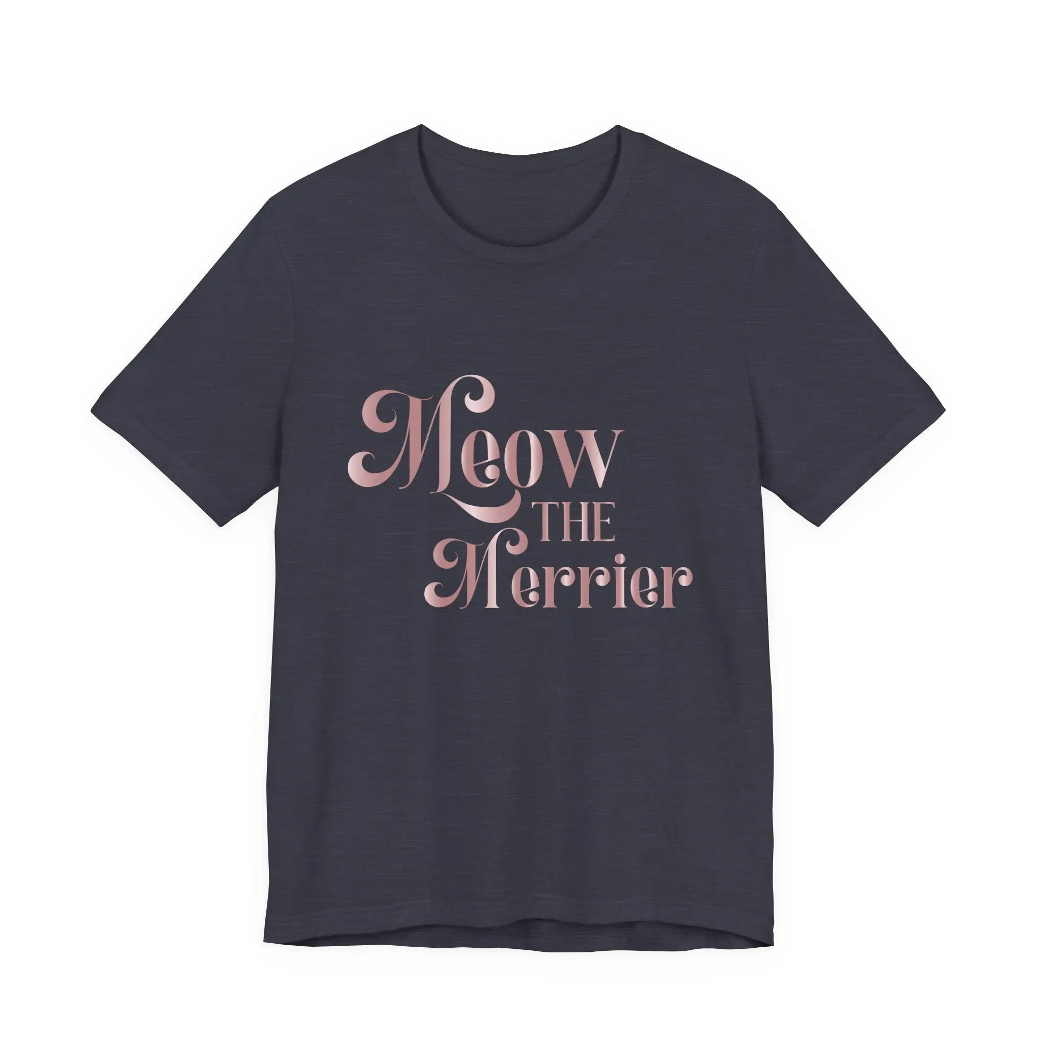 Meow the Merrier Unisex T-Shirt for Cat Lovers Unique Holiday Mood Merchandise - Chic Kitty