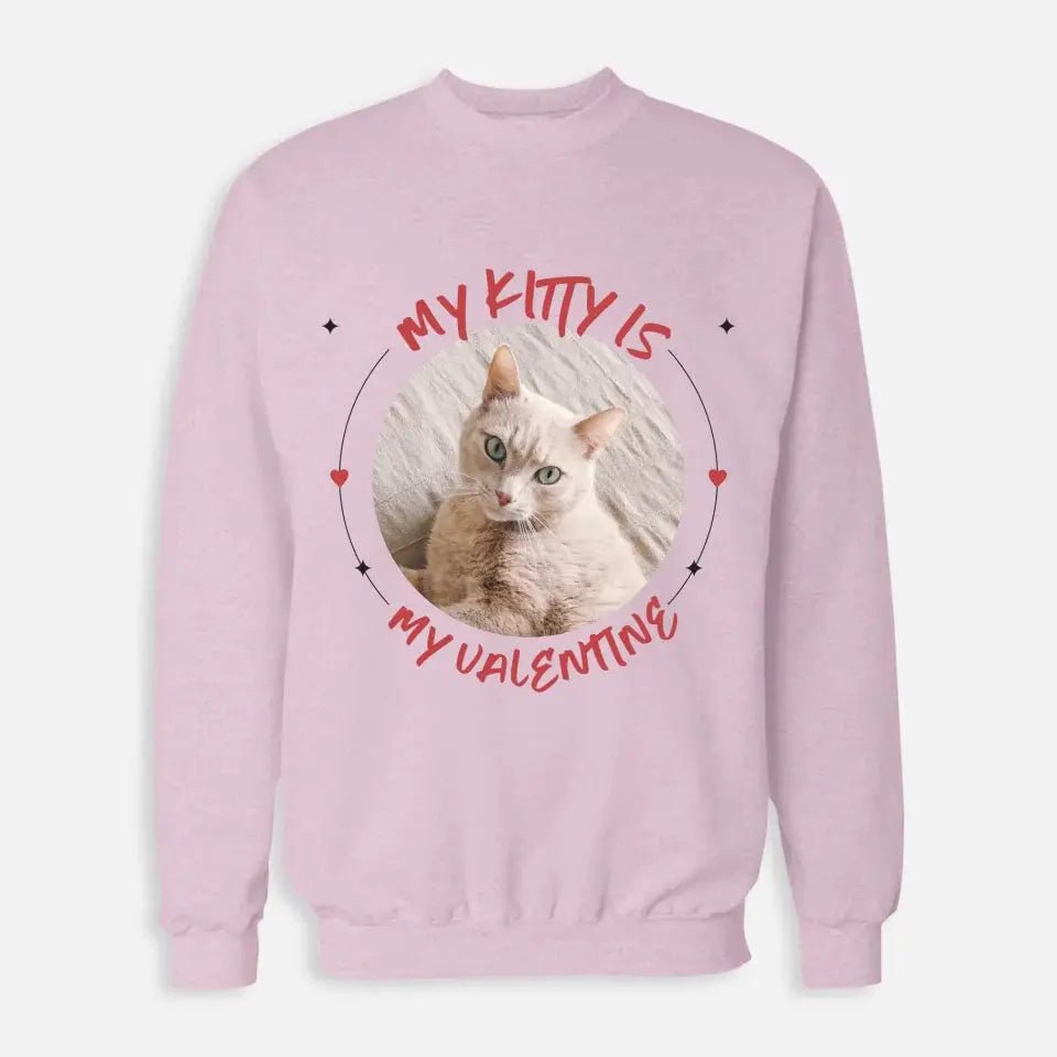 My Cat is My Valentine Sweatshirt - Gift for Dog Lover - Chic Kitty