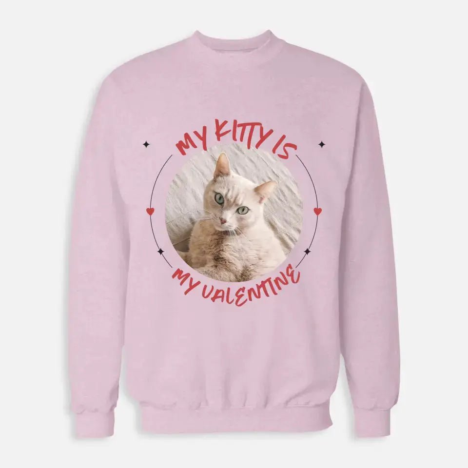 My Cat is My Valentine Sweatshirt - Gift for Dog Lover - Chic Kitty