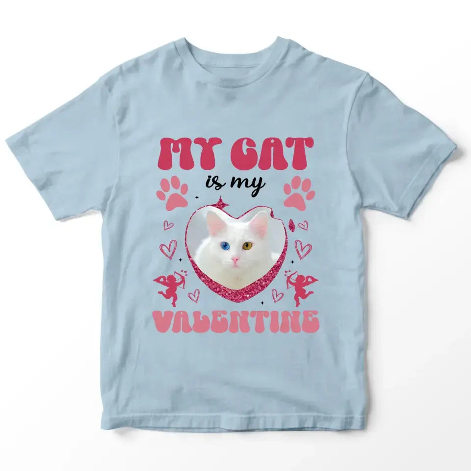 My Cat is my Valentine Custom Dog Photo T-Shirt Printify