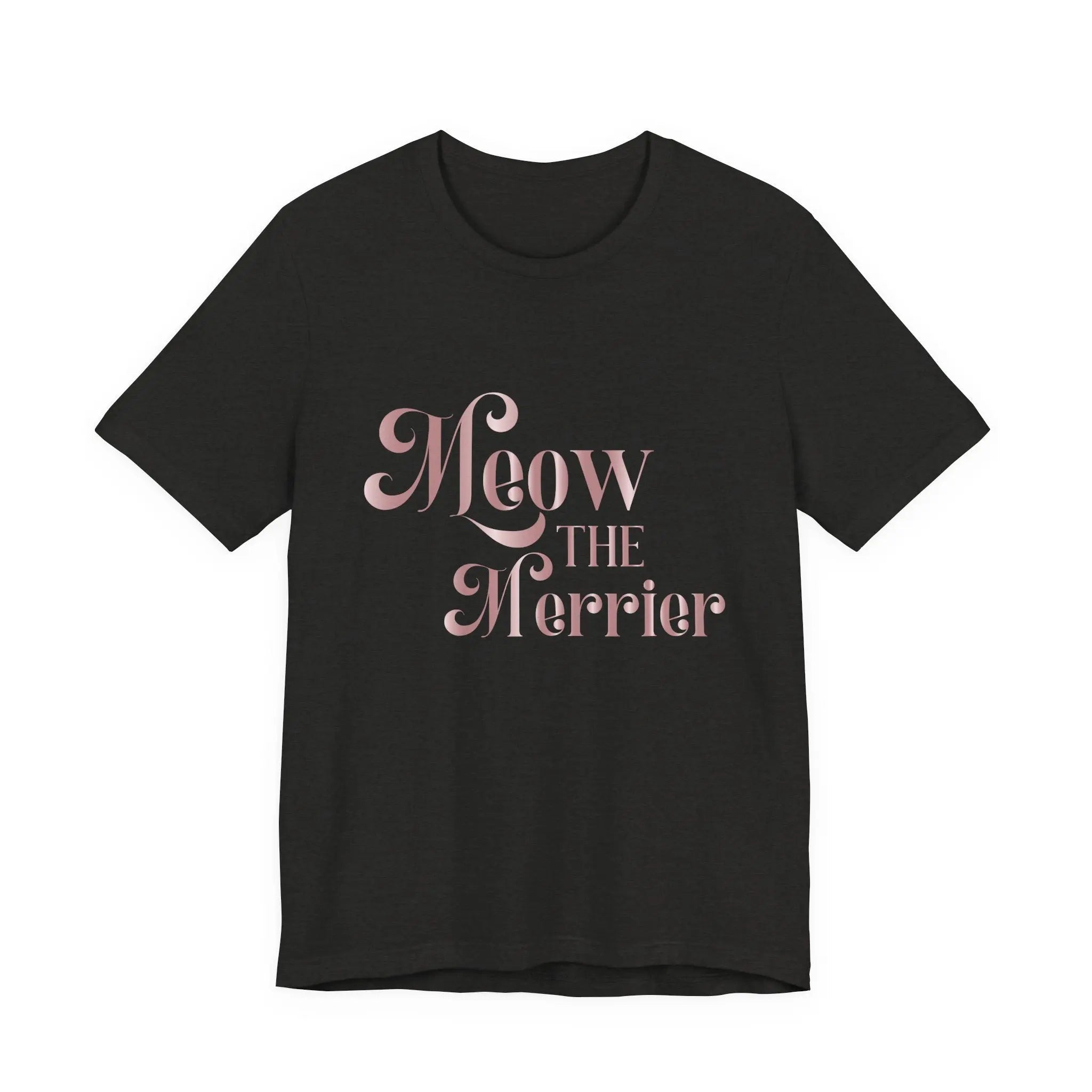 Meow the Merrier Unisex T-Shirt for Cat Lovers Unique Holiday Mood Merchandise - Chic Kitty