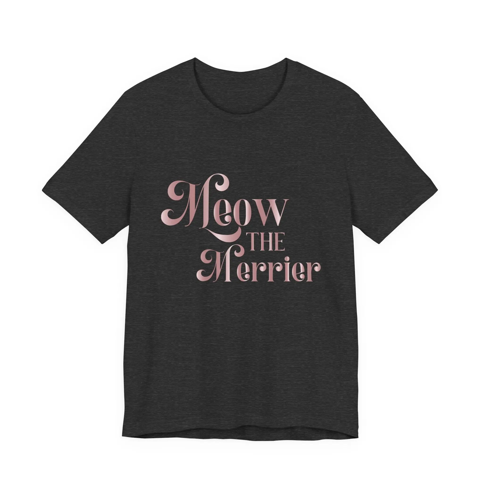 Meow the Merrier Unisex T-Shirt for Cat Lovers Unique Holiday Mood Merchandise - Chic Kitty