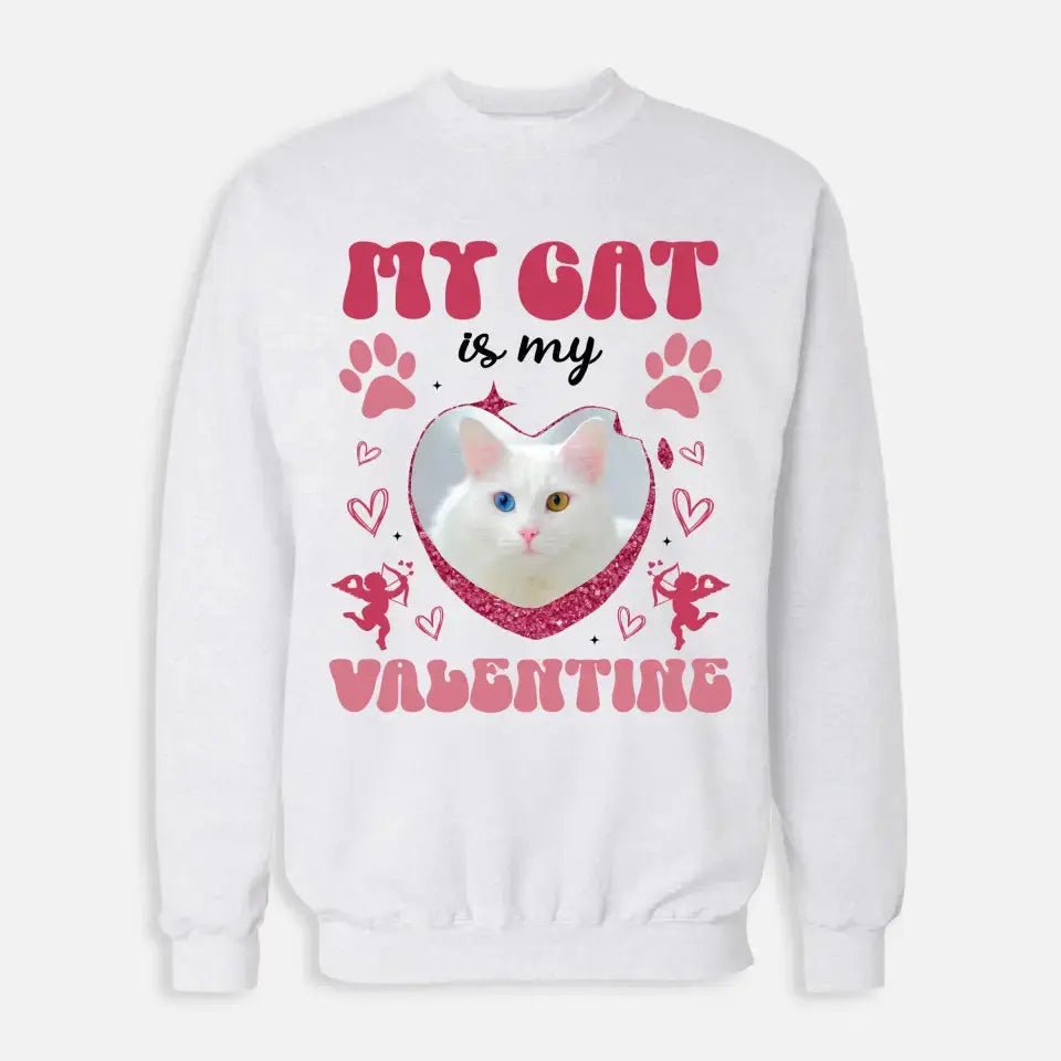 My Cat is my Valentine Custom Dog Photo Sweatshirt - Chic Kitty