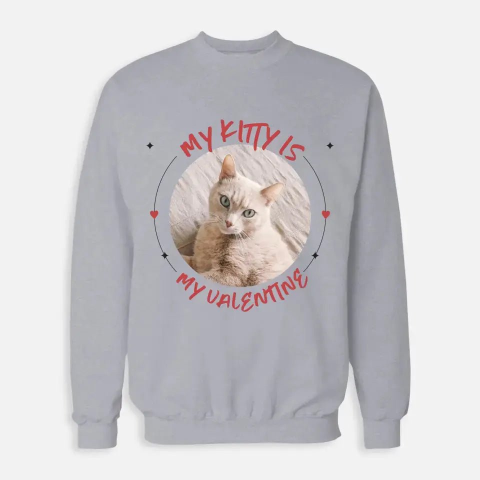 My Cat is My Valentine Sweatshirt - Gift for Dog Lover - Chic Kitty